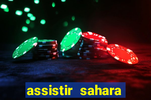 assistir sahara filme de 2005